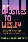 From the Apostles to Wesley From the Apostles to Wesley