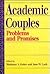 Academic Couples: PROBLEMS AND PROMISES