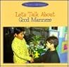 Let's Talk About Good Manners (The Let's Talk Library)