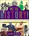 We're History!: The 20th-Century Survivor's Final Exam We're History!: The 20th-Century Survivor's Final Exam