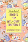 Recipes for Art and Craft Materials (Hardcover)