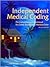 Independent Medical Coding: The Comprehensive Guidebook for Career Success As a Medical Coder
