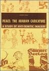 Peace: The Arabian Caricature of Anti-Semitic Imagery