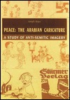 Peace: The Arabian Caricature of Anti-Semitic Imagery (Hardcover)