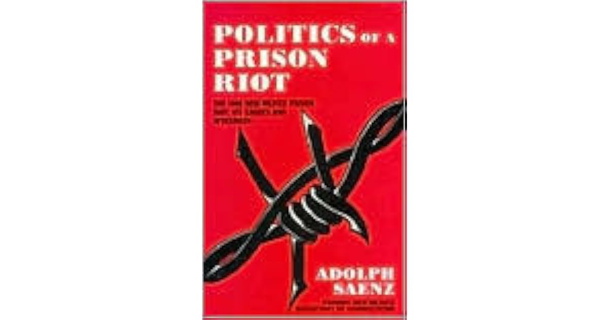 Politics Of A Prison Riot The 1980 New Mexico Prison Riot, Its Causes