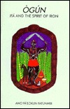 Ogun: Ifa and the Spirit of Iron (Paperback)