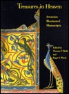 Treasures in Heaven: Armenian Illuminated Manuscripts (Paperback)