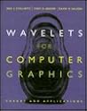 Wavelets for Computer Graphics: Theory and Applications (The Morgan Kaufmann Series in Computer Graphics)