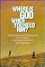 Where Is God When You Need Him?: Sharing Stories of Suffering With Job and Jesus : From Easy Answers to Hard Questions
