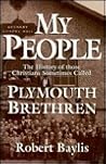 My People: The Story of Those Christians Sometimes Called Plymouth Brethren