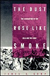 The Dust Rose Like Smoke: The Subjugation of the Zulu and the Sioux (Hardcover)