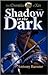 Shadow in the Dark