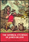 The Satirical Etchings of James Gillray