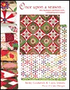 Once Upon a Season: Nine Appliquéd and Pieced Quilts, Celebrating Every Season (Paperback)