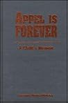 Appel Is Forever: A Child's Memoir