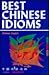 Best Chinese Idioms [Chinese - English] (English and Cantonese Edition)