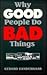 Why Good People Do Bad Things