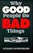 Why Good People Do Bad Things