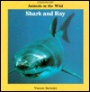 Shark and Ray: Animals in the Wild (Animals in the Wild Series)