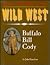 Buffalo Bill Cody (Heroes & Villains of the Wild West)