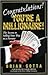Congratulations! You're a Millionaire: The Secrets to Selling Your Way to a Fortune