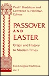 Passover and Easter: Origin and History to Modern Times (Hardcover)