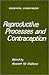 Reproductive Processes and Contraception (Biochemical Endocrinology)