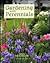 Gardening with Perennials: Creating Beautiful Flower Gardens for Every Part of Your Yard