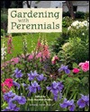 Gardening with Perennials: Creating Beautiful Flower Gardens for Every Part of Your Yard (Hardcover)