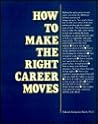How to Make the Right Career Moves (VGM HOW TO SERIES)