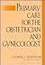 Primary Care for the Obstetrician and Gynecologist