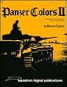 Panzer Colors II: Markings of the German Army Panzer Forces, 1939-45 Panzer Colors II: Markings of the German Army Panzer Forces, 1939-45