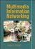 Multimedia Information Networking