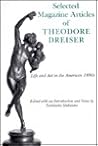 Selected Magazine Articles of Theodore Dreiser: Life and Art in the American 1890s (001) Selected Magazine Articles of Theodore Dreiser: Life and Art in the American 1890s (001)