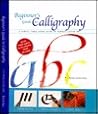 Beginner's guide to calligraphy: A simple three-stage guide to perfect letter art Beginner's guide to calligraphy: A simple three-stage guide to perfect letter art