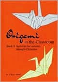 Origami in the Classroom : Book I : Activities for Autumn Through Christmas (Hardcover)