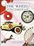The Wheel and How It Changed the World (History and Invention)