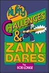Nutty Challenges and Zany Dares