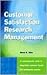 Customer Satisfaction Research Management: A Comprehensive Guide to Integrating Customer Loyalty and Satisfaction Metrics in the Management of Complex Organizations