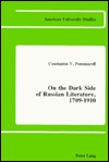 On the Dark Side of Russian Literature, 1709-1910 (American University Studies)