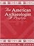 The American Archaeologist: A Profile