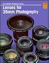 Lenses For 35mm Photography: Kodak Workshop Series Lenses For 35mm Photography: Kodak Workshop Series