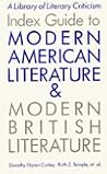 Index Guide to Modern American Literature and Modern British Literature (Library of Literary Criticism)