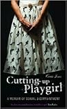 Cutting Up Playgirl: A Memoir of Sexual Disappointment