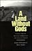 A Land Without Gods: Power and Destruction in the Mexican Tropics