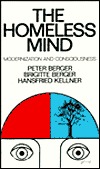 The Homeless Mind: Modernization and Consciousness (Paperback)
