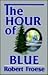The Hour of Blue