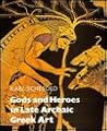 Gods and Heroes in Late Archaic Greek Art