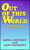 Out of This World: A Fictionalized True-Life Adventure (Paperback)