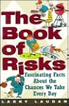 The Book of Risks: Fascinating Facts About the Chances We Take Every Day